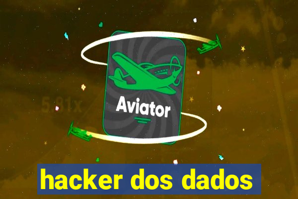 hacker dos dados