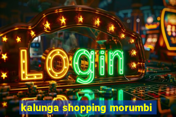 kalunga shopping morumbi