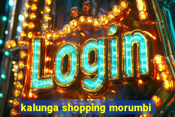 kalunga shopping morumbi