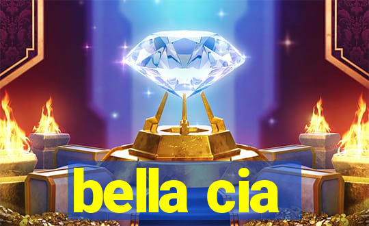 bella cia