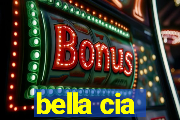 bella cia