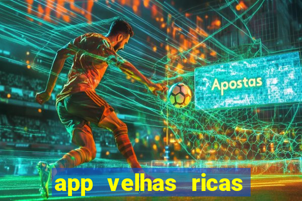 app velhas ricas do pix