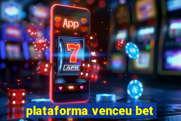 plataforma venceu bet