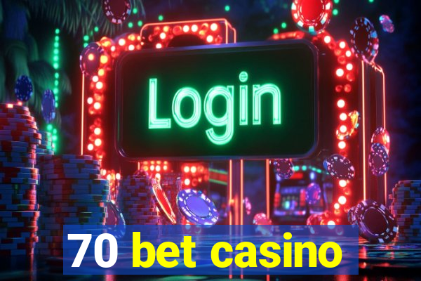 70 bet casino