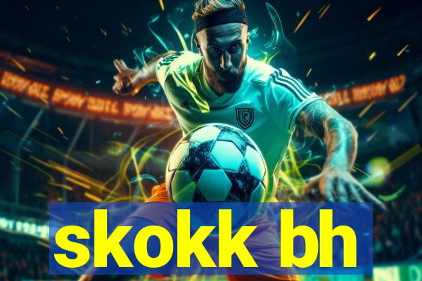 skokk bh