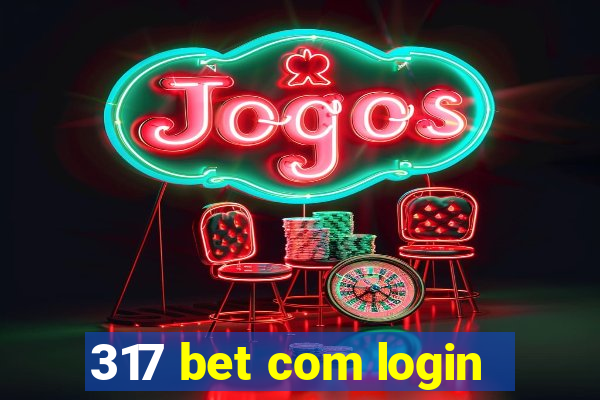 317 bet com login