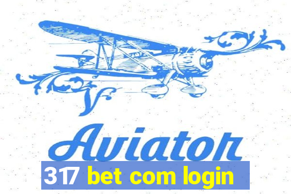 317 bet com login