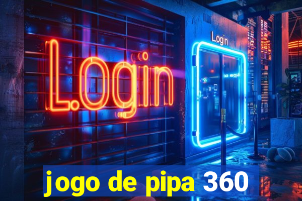 jogo de pipa 360