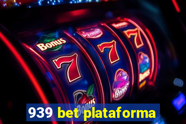 939 bet plataforma