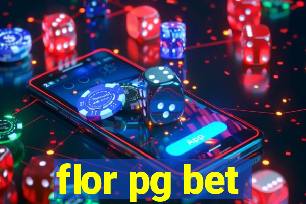 flor pg bet