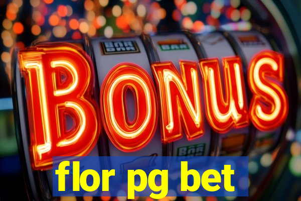 flor pg bet