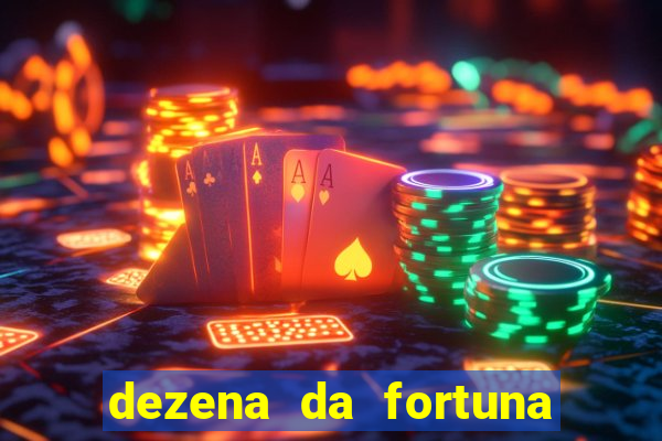 dezena da fortuna como funciona