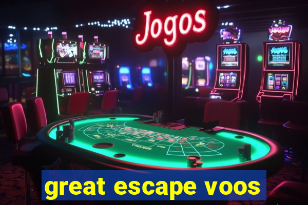 great escape voos