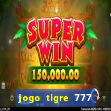 jogo tigre 777 como jogar