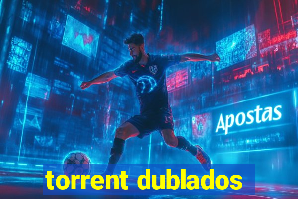 torrent dublados