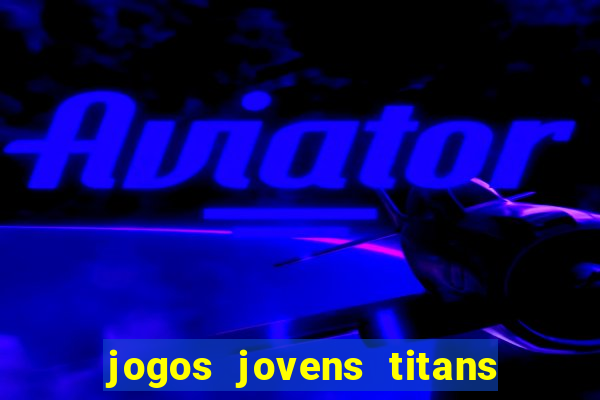 jogos jovens titans battle blitz