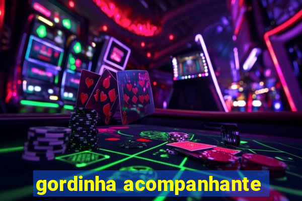 gordinha acompanhante