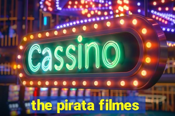 the pirata filmes