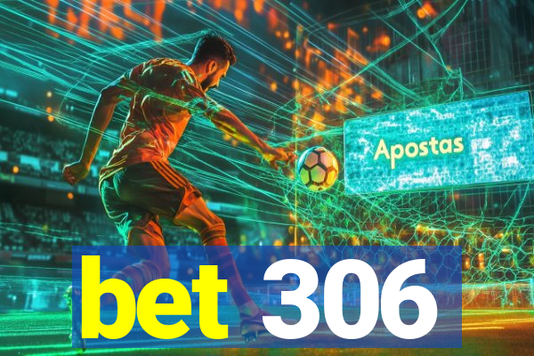 bet 306