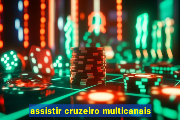 assistir cruzeiro multicanais