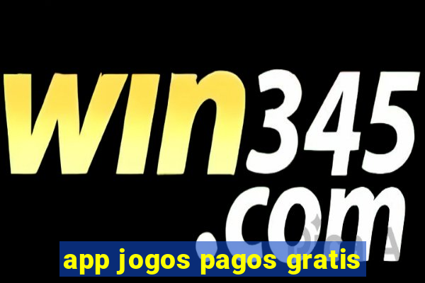 app jogos pagos gratis