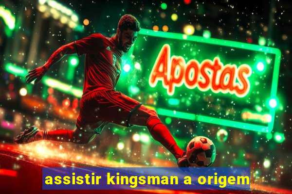 assistir kingsman a origem