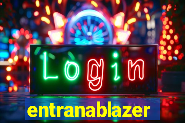 entranablazer