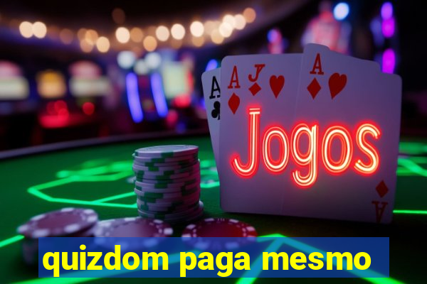 quizdom paga mesmo