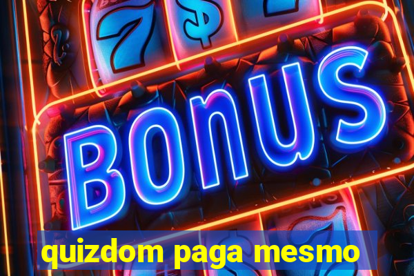 quizdom paga mesmo