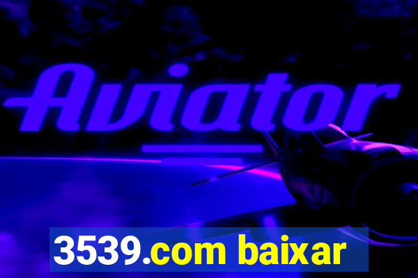 3539.com baixar