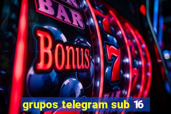 grupos telegram sub 16