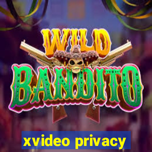 xvideo privacy