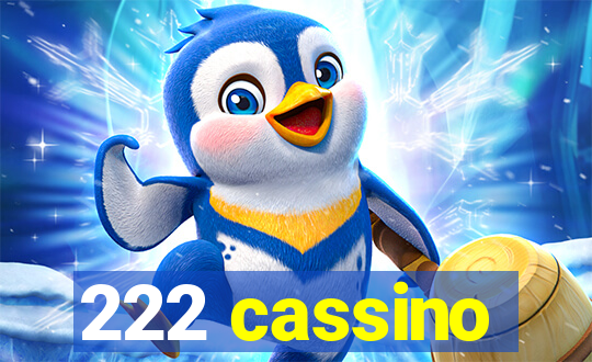 222 cassino