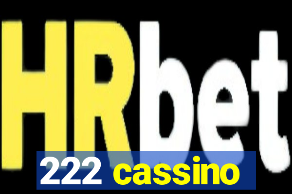 222 cassino