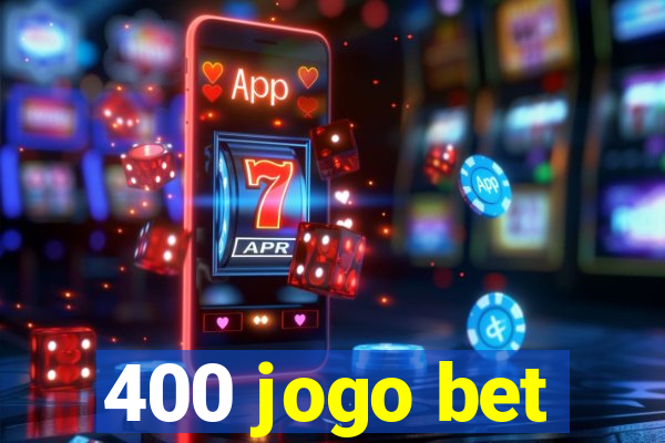 400 jogo bet