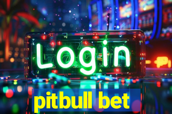 pitbull bet