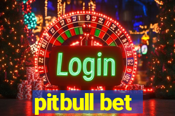 pitbull bet