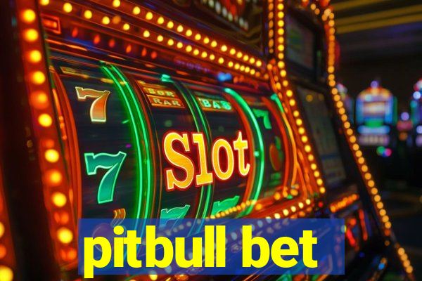 pitbull bet