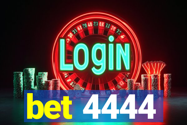 bet 4444