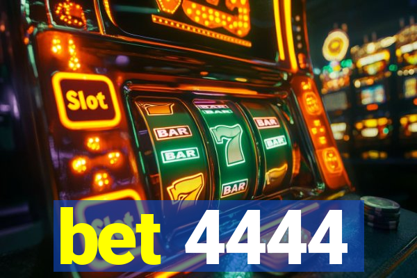 bet 4444