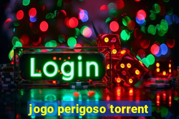 jogo perigoso torrent