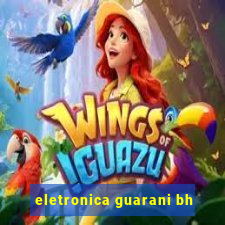 eletronica guarani bh