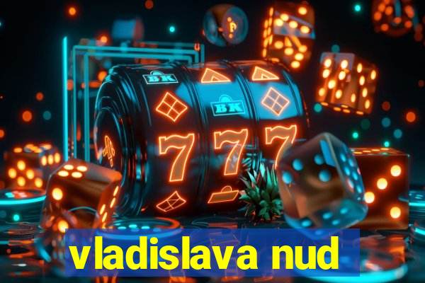 vladislava nud