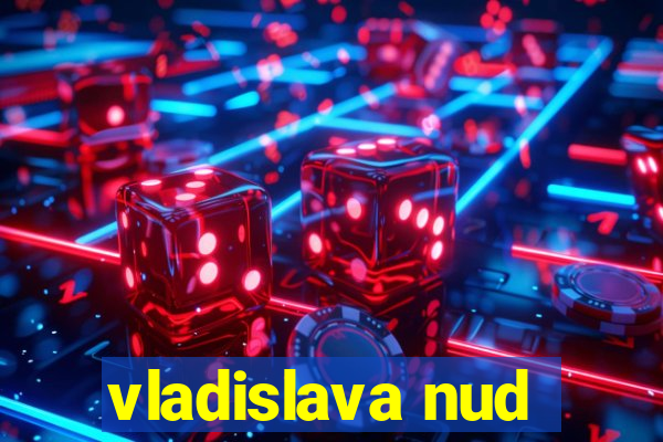 vladislava nud