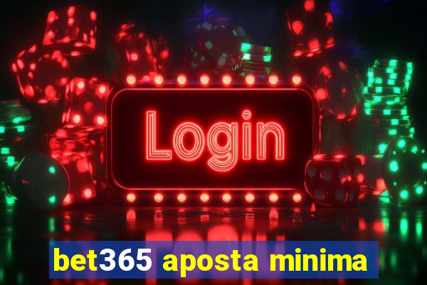 bet365 aposta minima