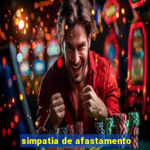 simpatia de afastamento