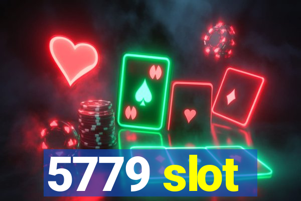 5779 slot