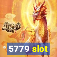 5779 slot