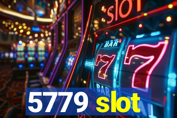 5779 slot