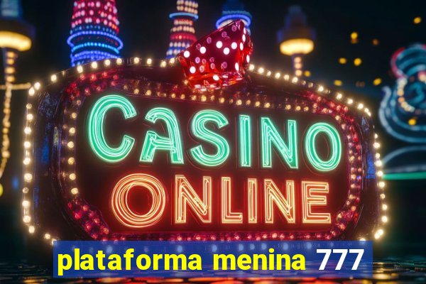 plataforma menina 777